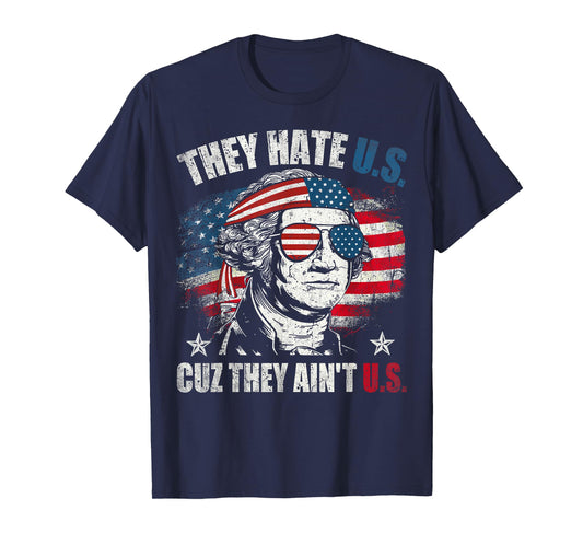 They Hate Us Cuz They Ain't Us USA American Flag 4th of July T-Shirt