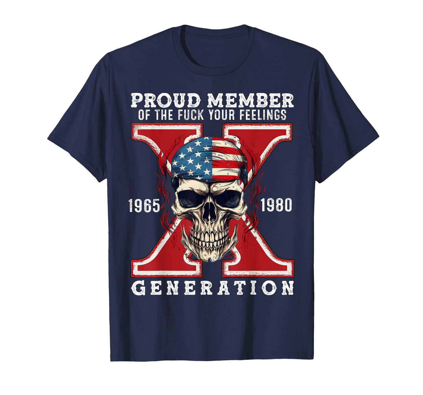 Proud Member of The Fuck Your Feelings Gen X Horror Skull T-Shirt