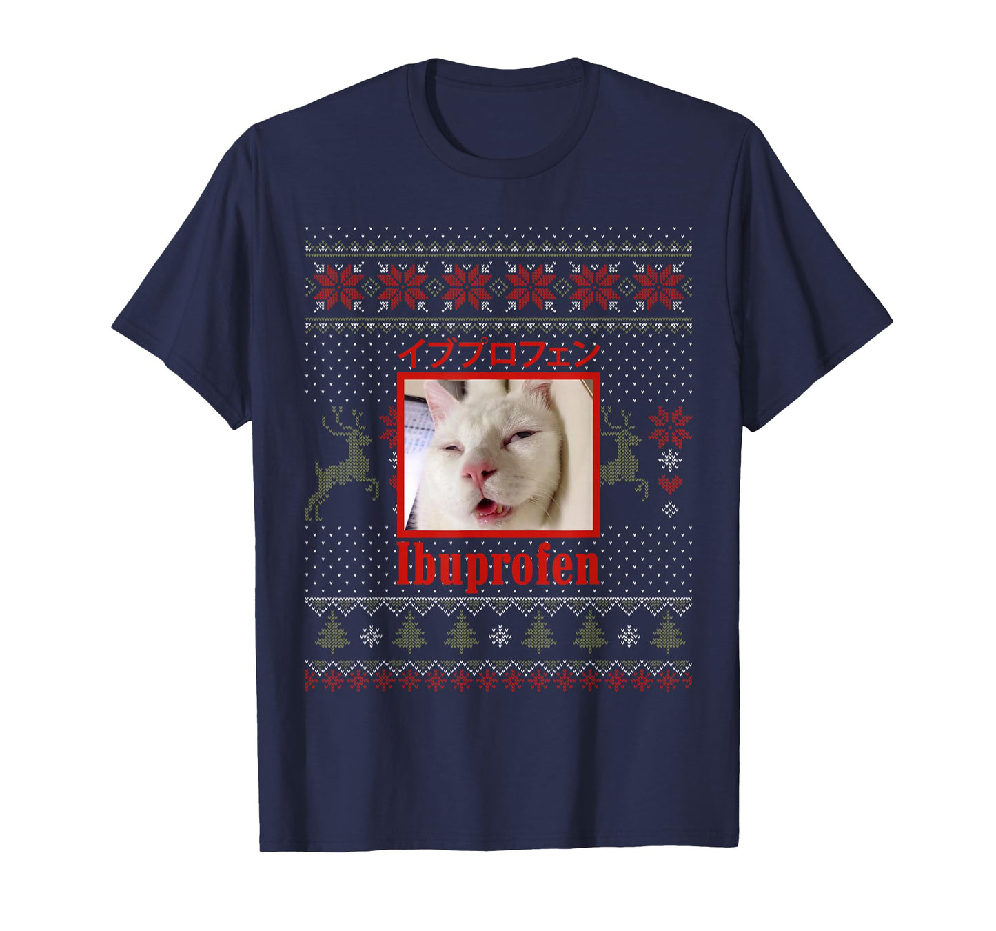 Funny Ibuprofen Cat Hilarious Ugly Sweater Xmas Cat Meme T-Shirt