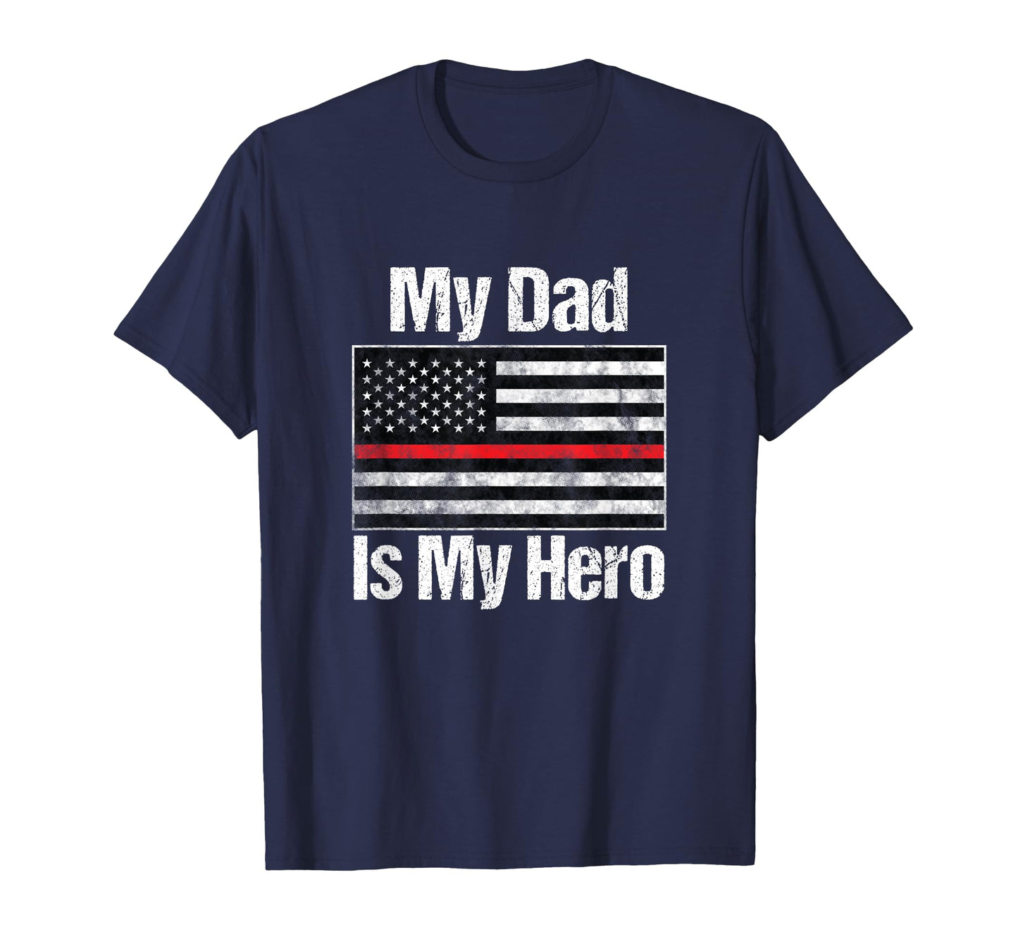 Red Line Flag Shirt My Dad Is My Hero Firefighter T-Shirt