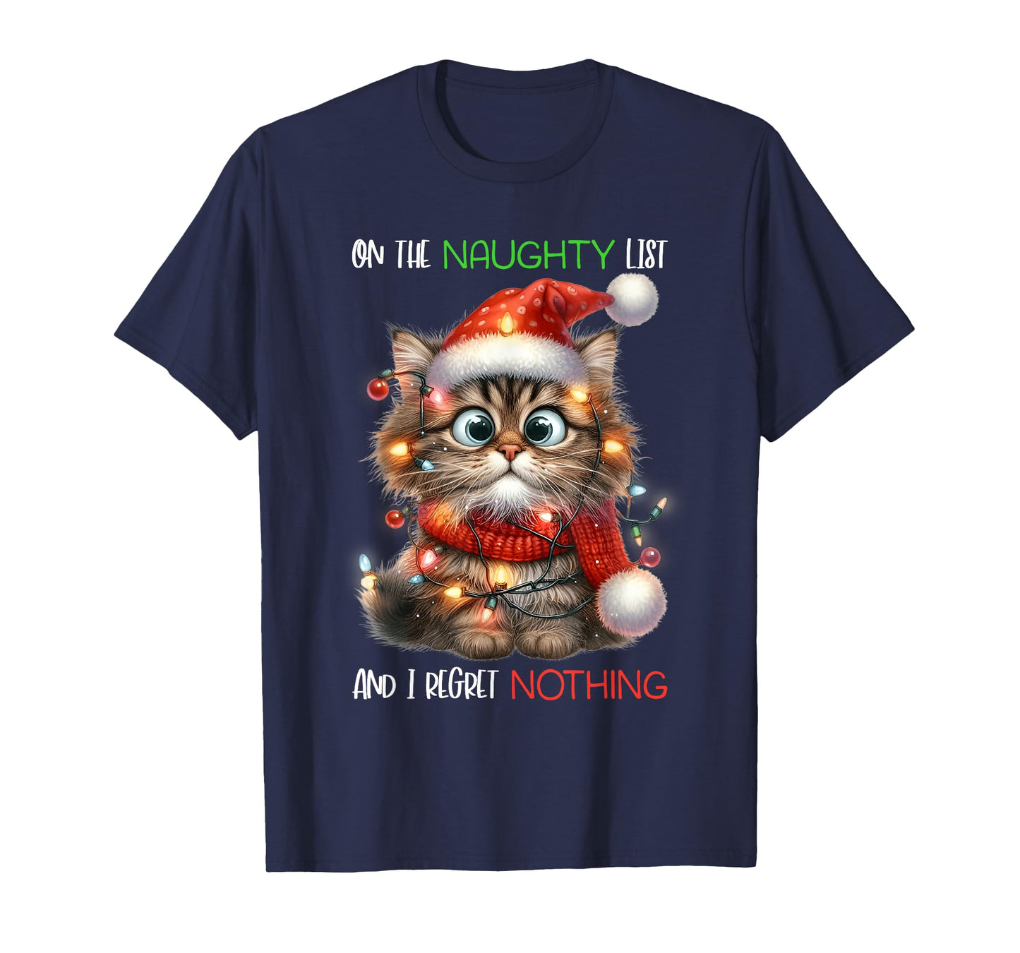 On The Naughty List And I Regret Nothing Cat Christmas Funny Men Women Kids T-Shirt