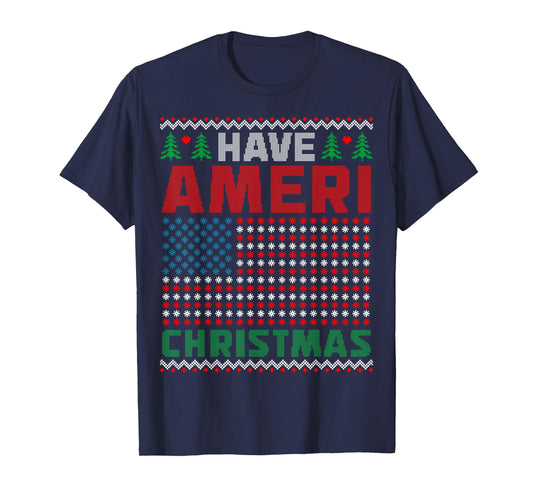 Have Ameri Christmas American Flag USA Shirt Ugly Sweater T-Shirt