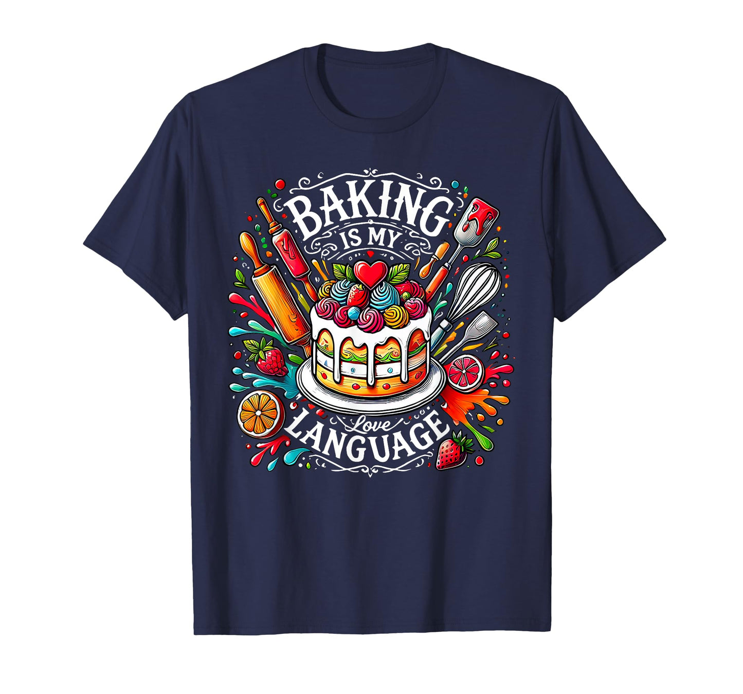 Baking Is My Love Language Funny Baking Baker Chef T-Shirt