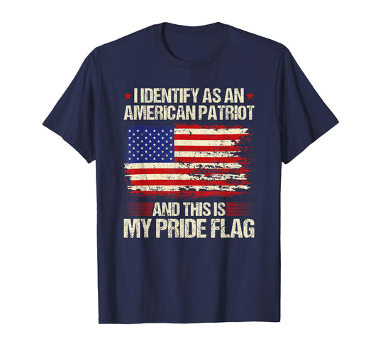 I Identify As an American Patriot This is My Pride Flag T-Shirt