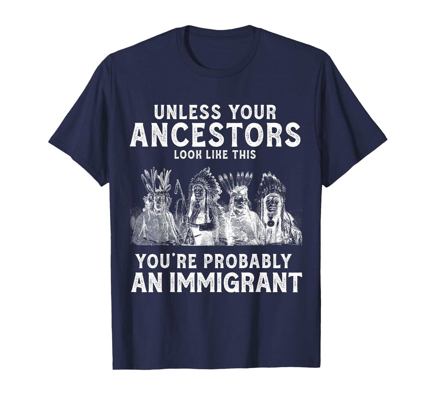 American Indian You're Probably an Immigrant T-Shirt