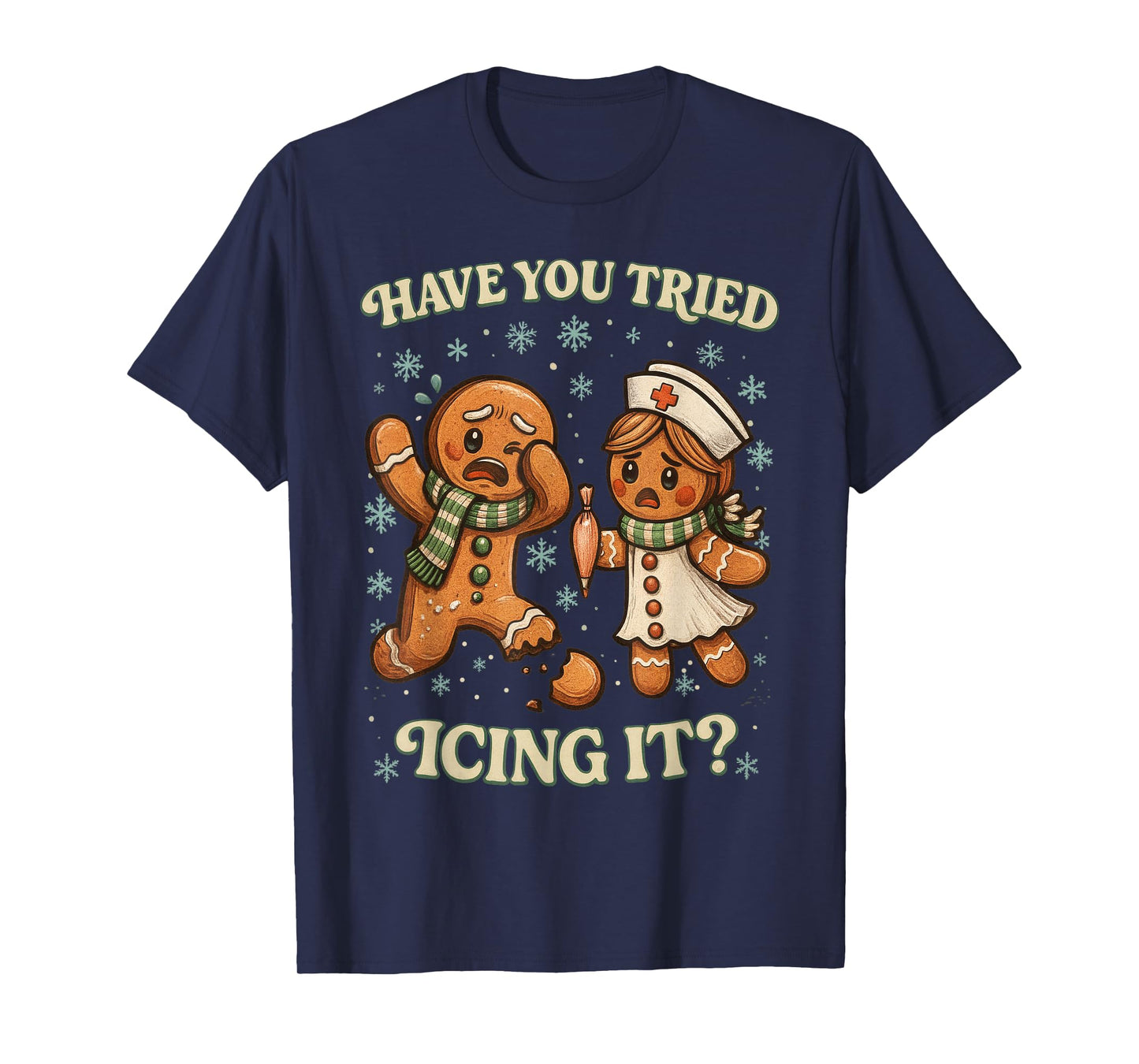 Have You Tried Icing It ? Funny Christmas Gingerbread T-Shirt