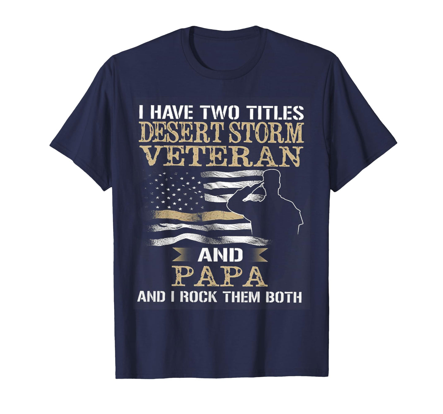 Dad and Desert Storm Veteran shirt Fathers day T-Shirt