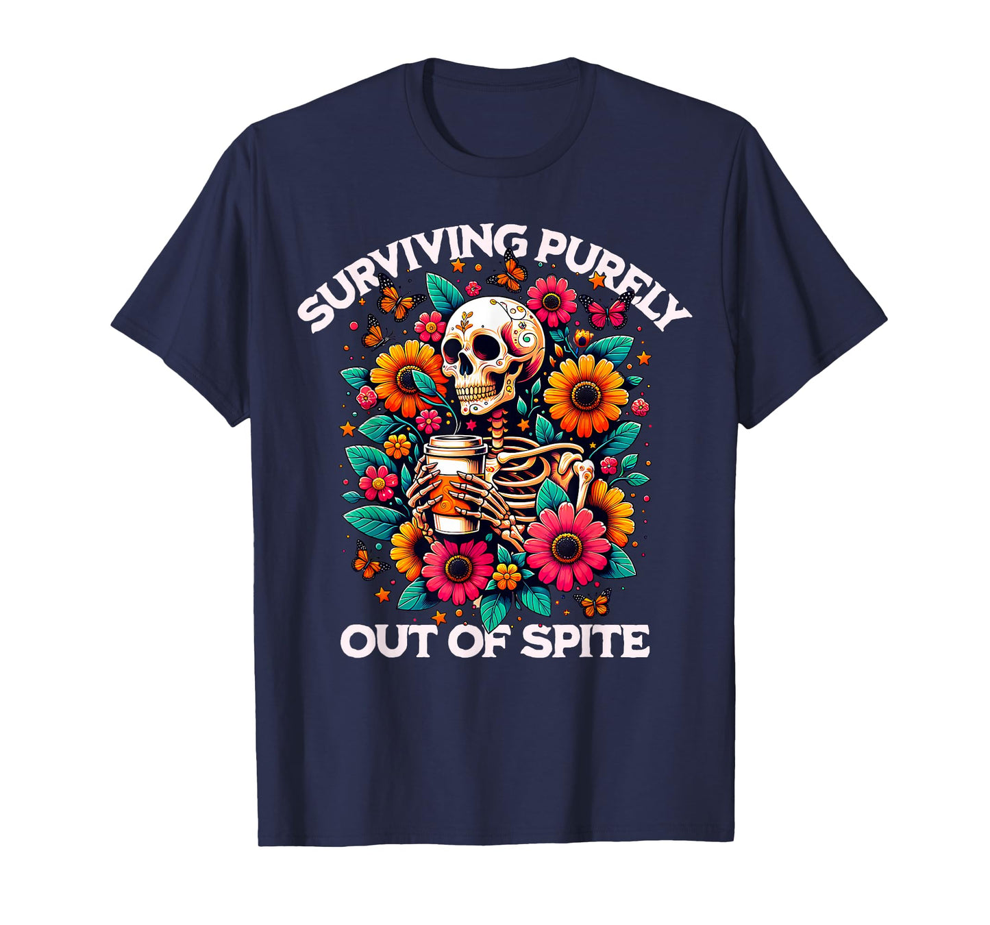 Funny Skeleton Surviving Out of Spite T-Shirt