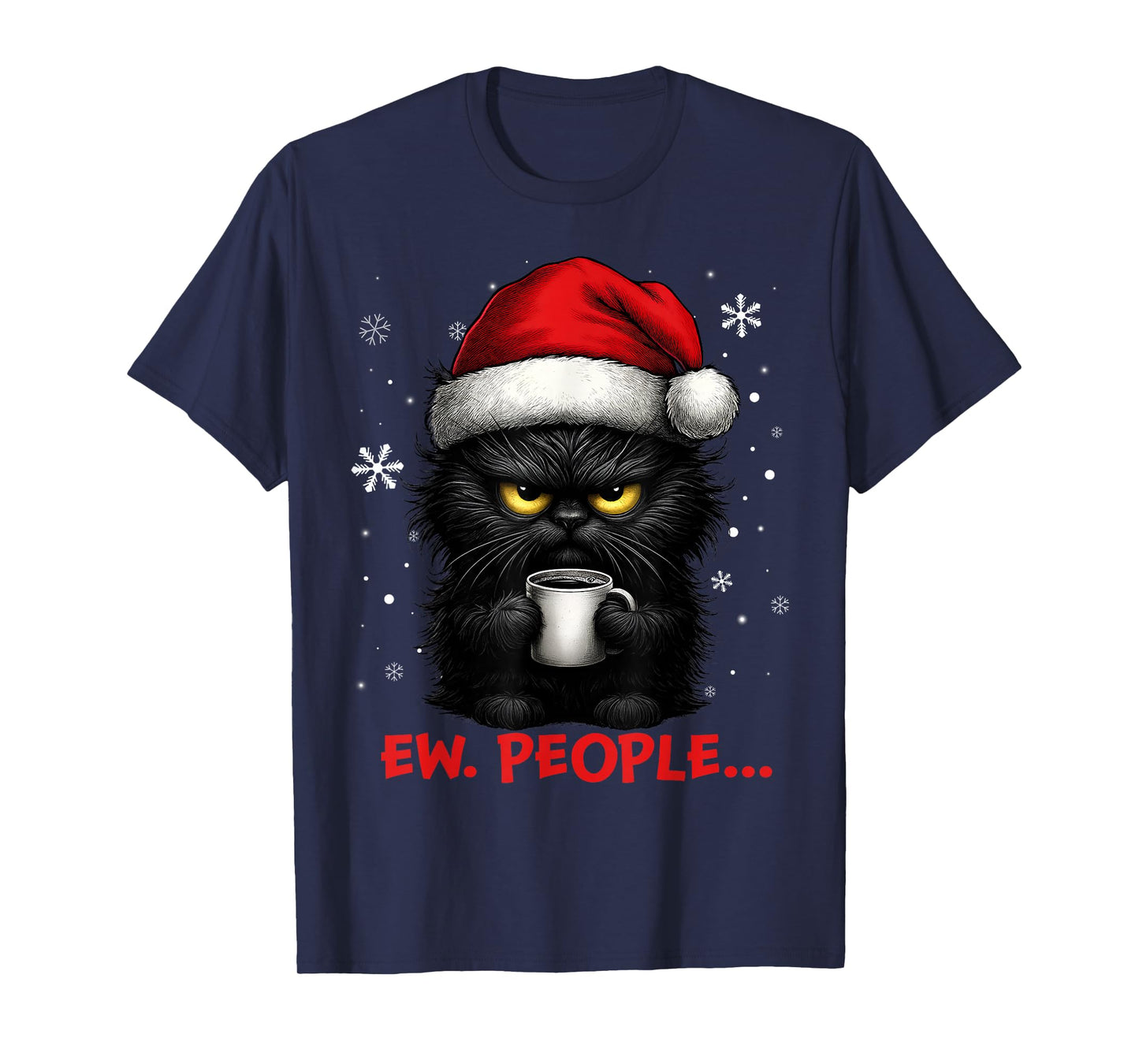 Funny Christmas Cat Ew People Meowy Cat Lovers Men Women Kid T-Shirt