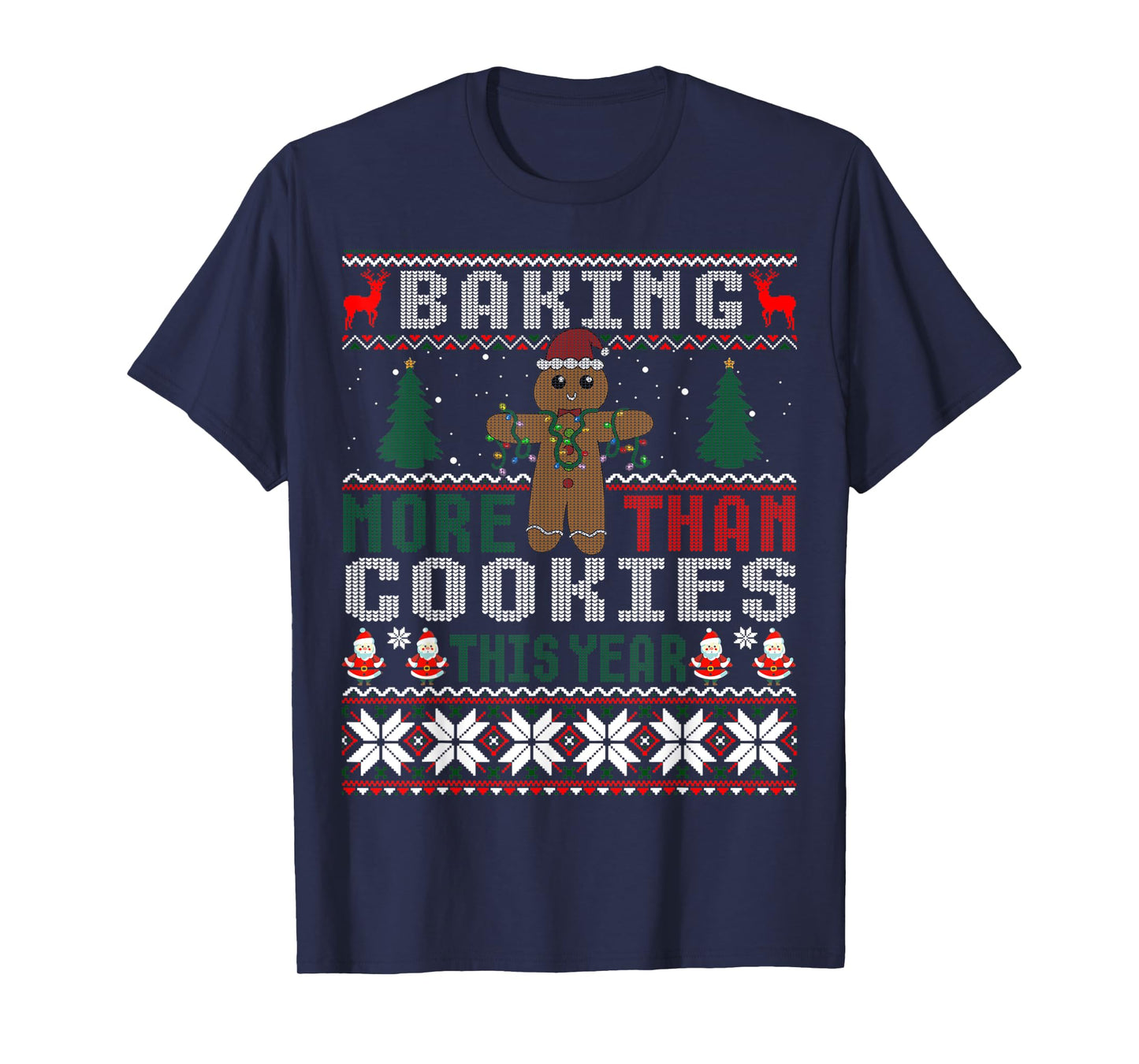 Baking More Than Cookies This Year Ugly Christmas Sweater T-Shirt