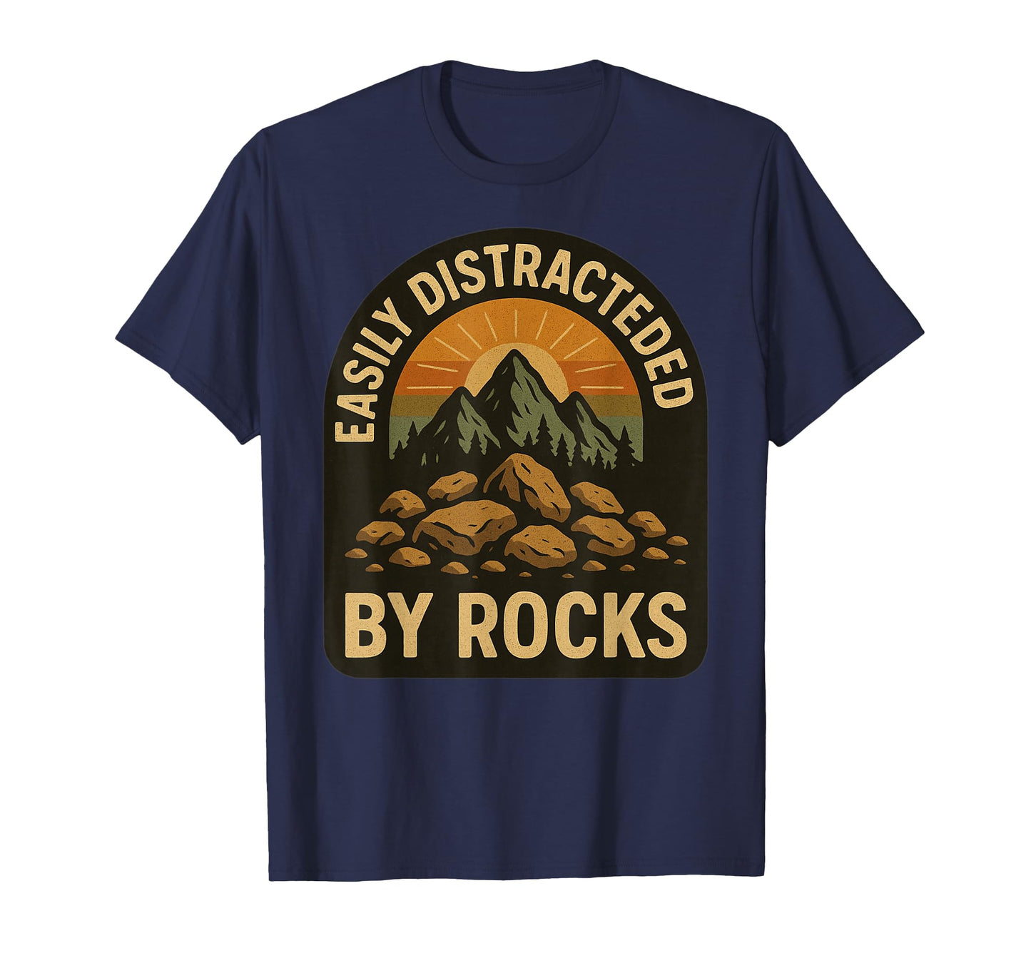 Easily Distracted by Rocks Funny Geology Rock Hunter T-Shirt
