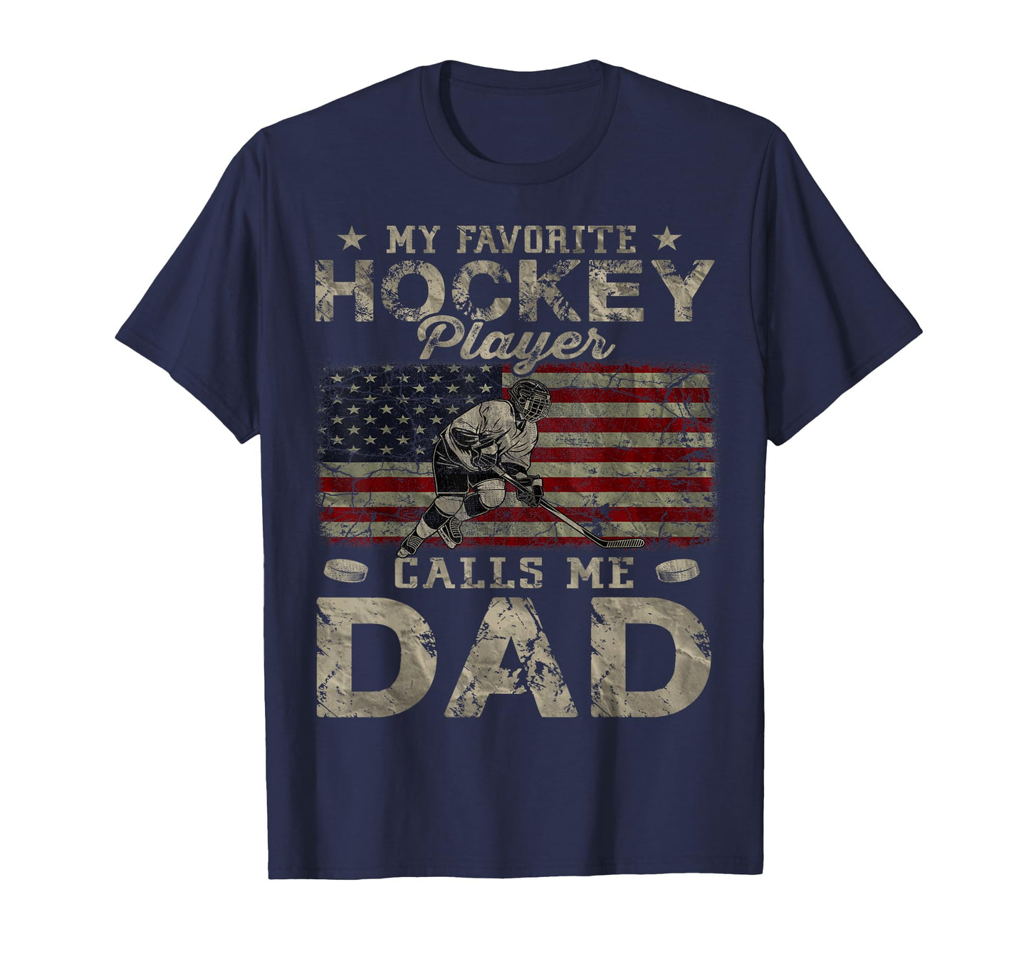 My Favorite Hockey Player Calls Me Dad Father's Day Daddy T-Shirt