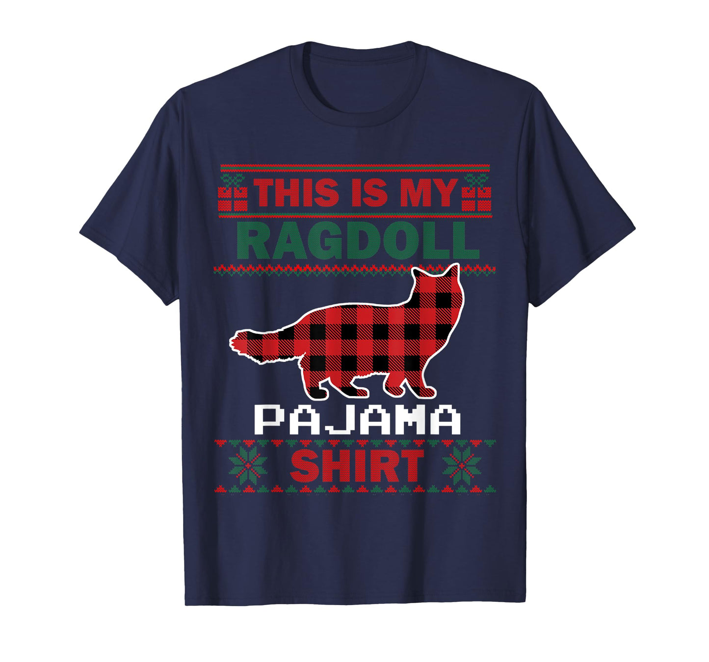 Ragdoll Cat Gifts This Is My Pajama Ugly Christmas Sweater Men Women Kids T-Shirt