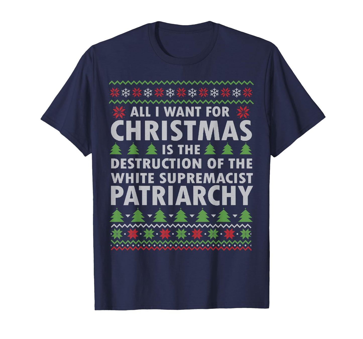 All I Want Is Destruction Of White Supremacist Patriarchy T-Shirt