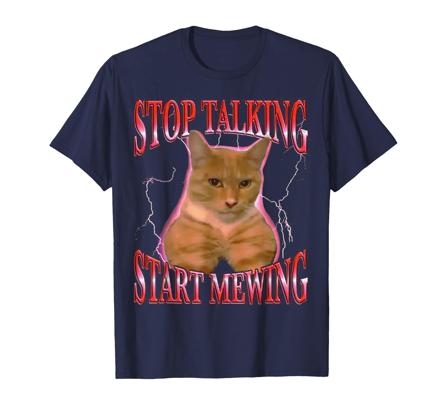 Stop Talking Start Mewing FUNNY T-Shirt