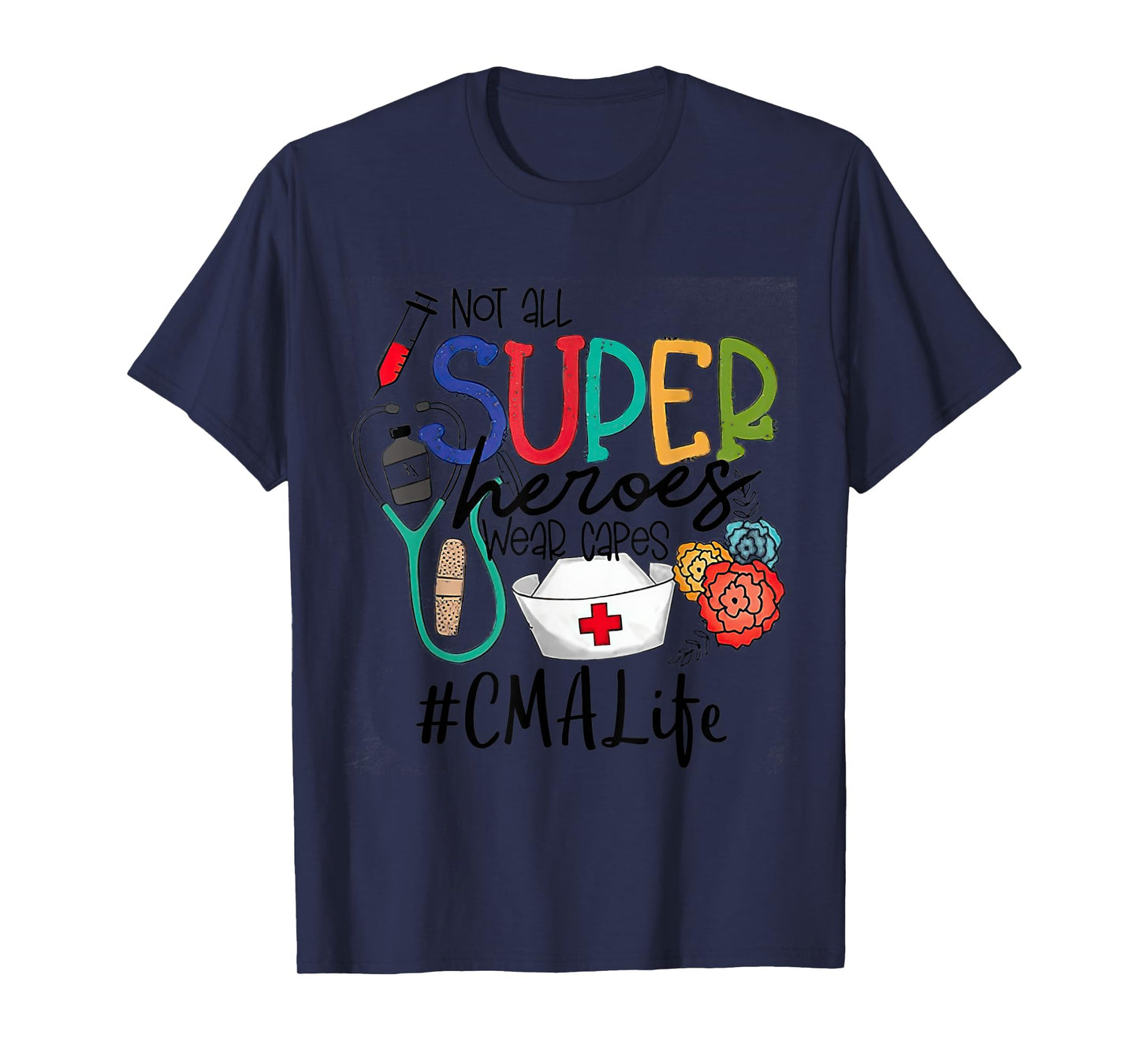 CMA not all super heroes wear capes parent's day love CMA T-Shirt