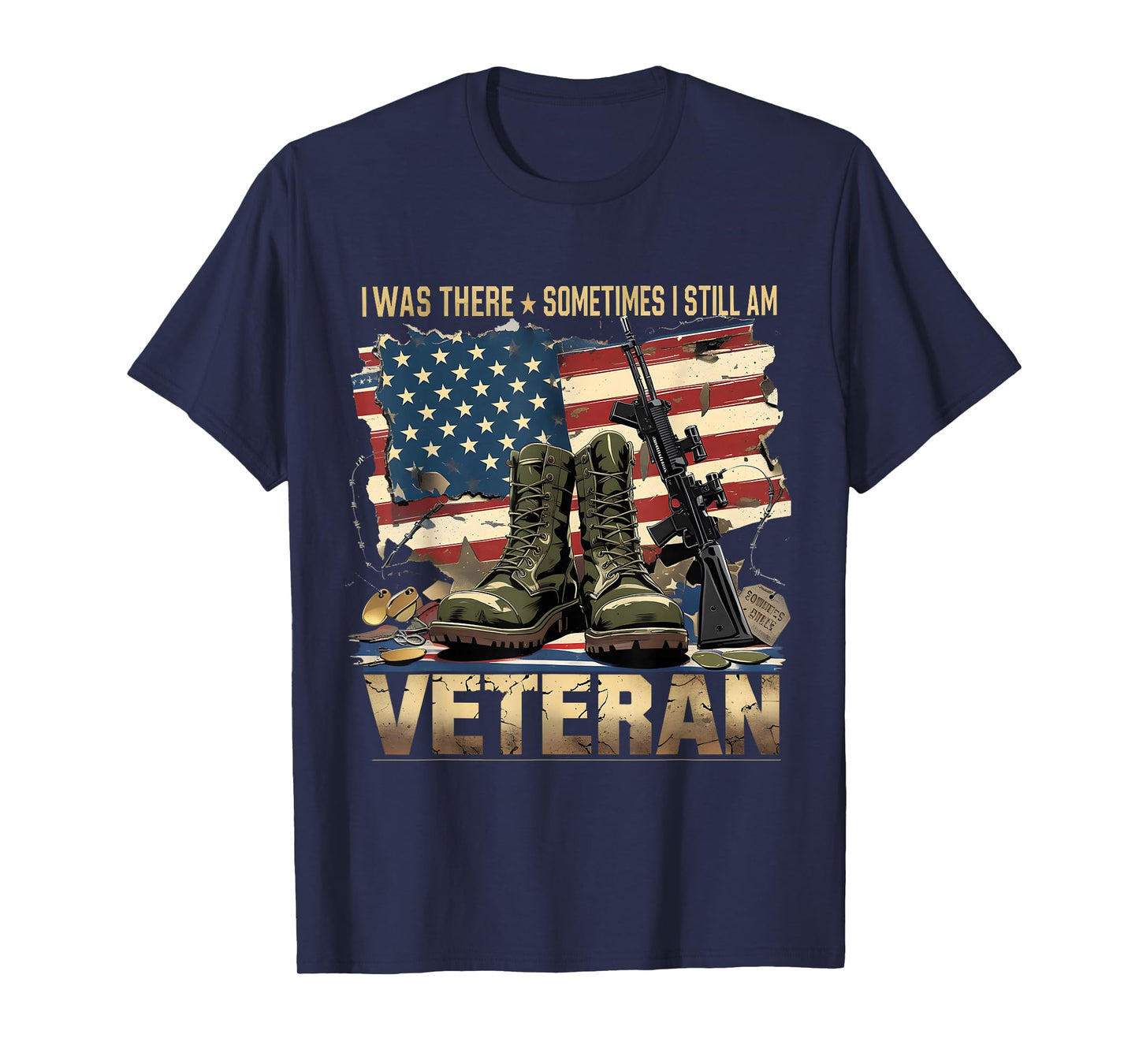 I was There Sometimes Still Am Veteran Flag Tee T-Shirt