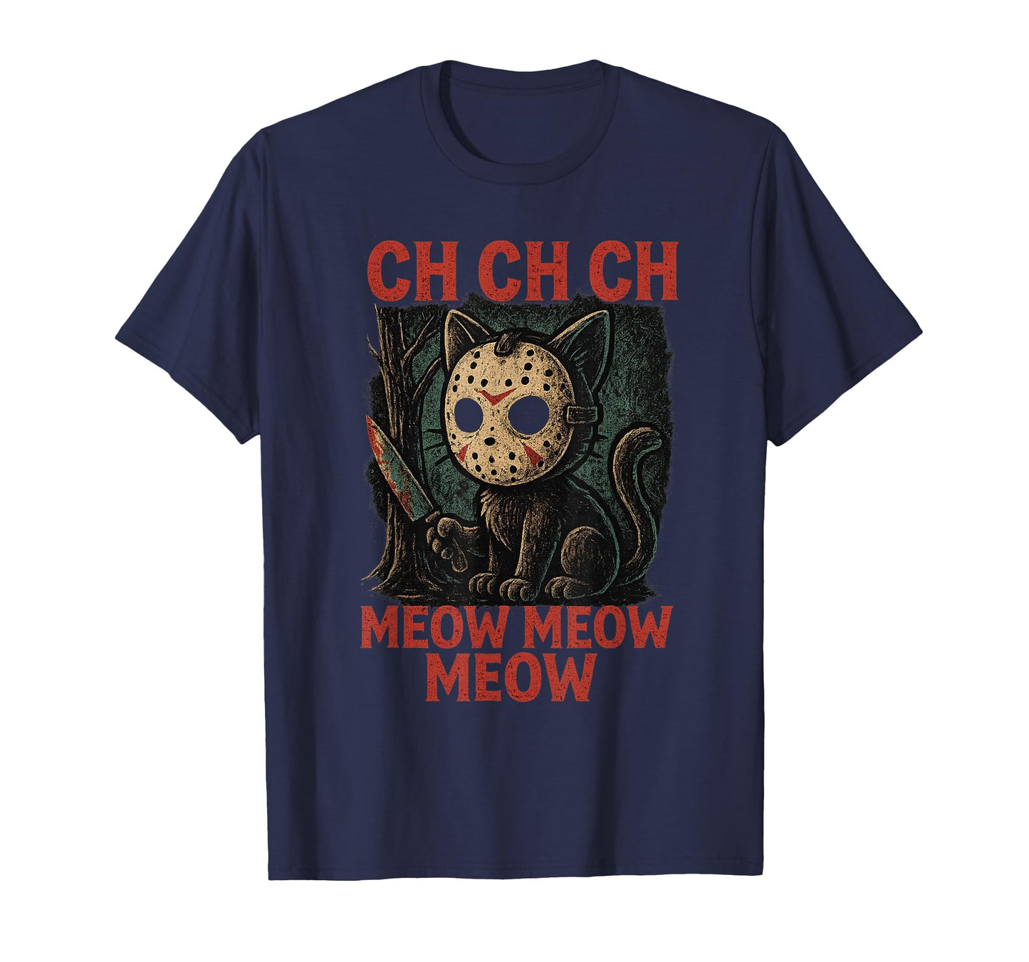 Ch Ch Ch Meow Meow Meow – Funny Cat Horror Halloween Grunge T-Shirt