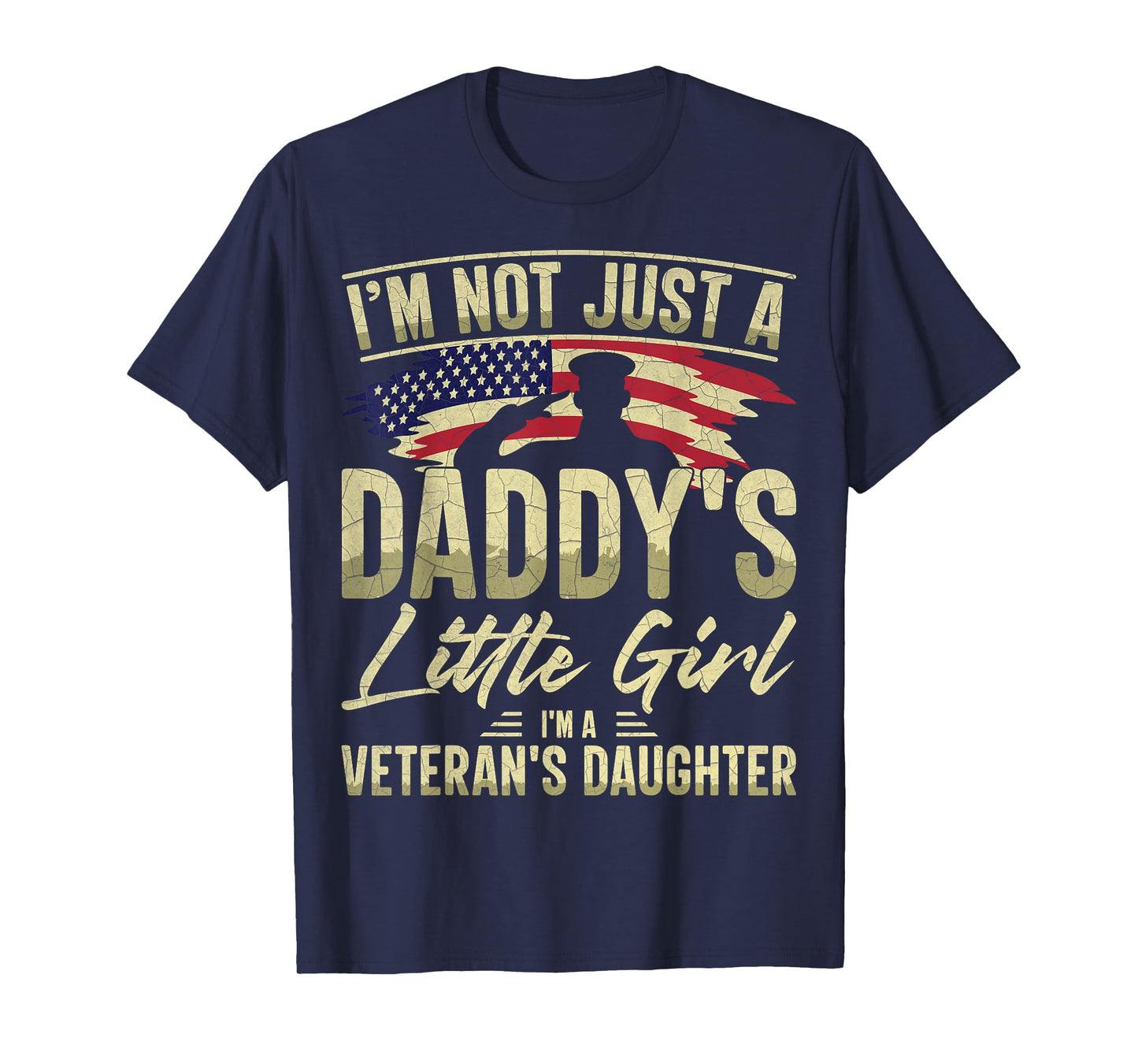 I'm Not Just a Daddy's Little Girl I'm a Veteran's Daughter T-Shirt