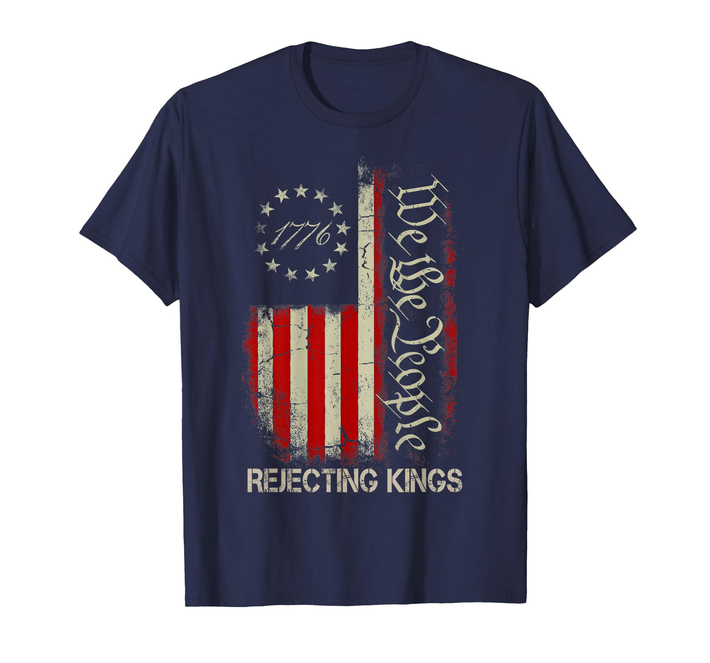 Rejecting Kings Since 1776 American Flag USA 4th of July T-Shirt