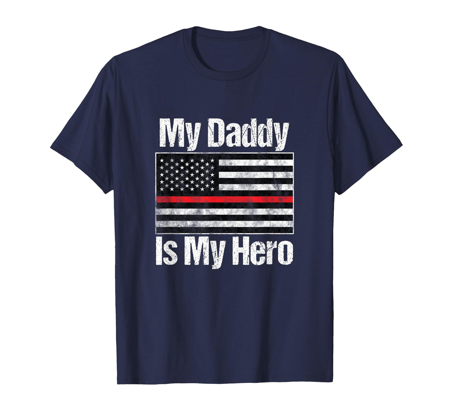 Red Line Firefighter - My Daddy is My Hero - Fireman Dad T-Shirt