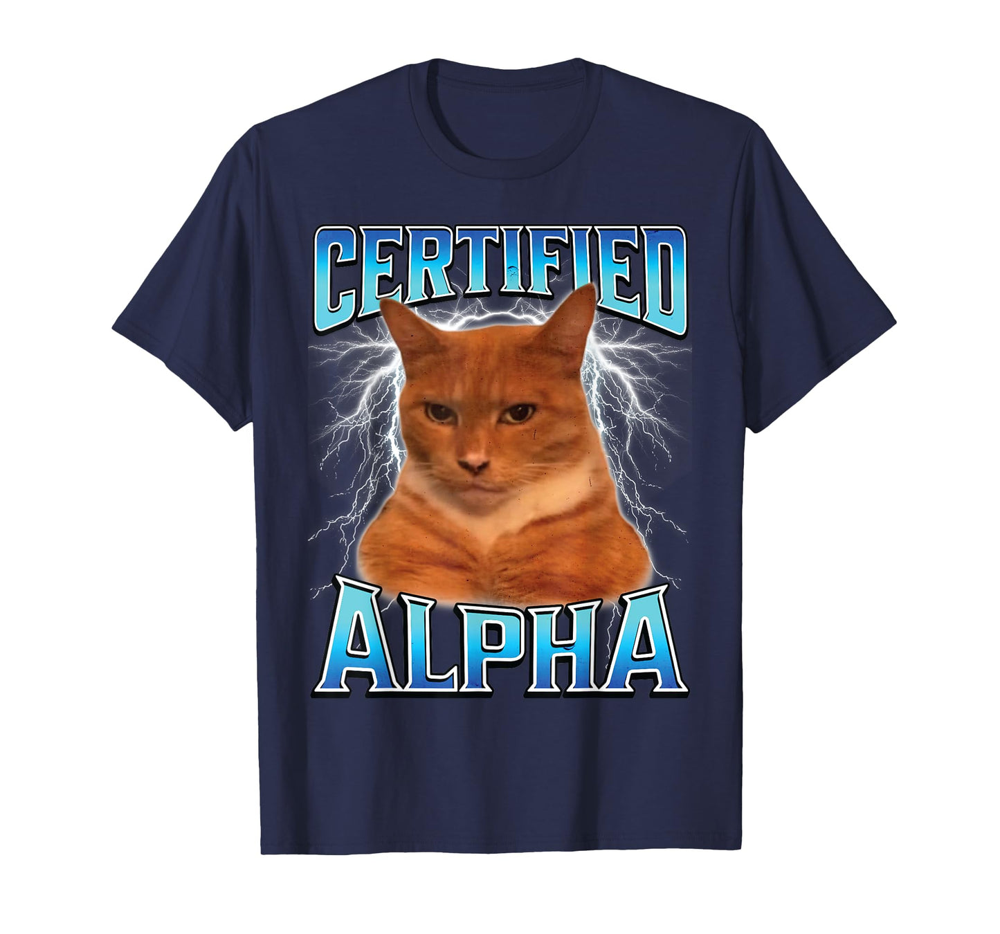 Certified Alpha Funny Staring Cat Meme Sarcastic Silly Cat T-Shirt for Men Women Kids
