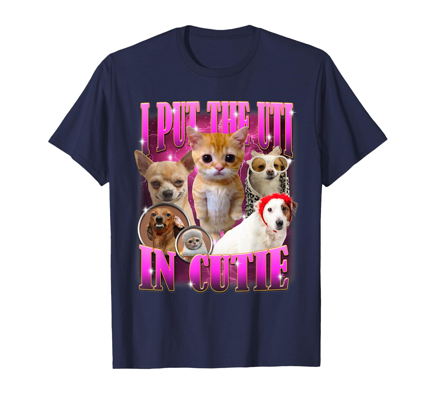 I Put The Uti In Cutie Cat Kitten Dogs Funny Humor Meme T-Shirt