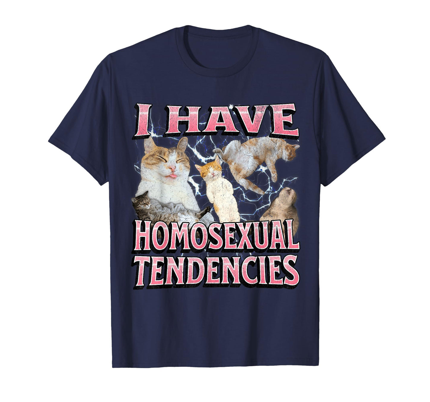 I Have Homosexual Tendencies Funny Cat Meme Bootleg Graphic Men Women T-Shirt
