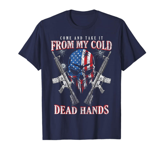 Come And Take It From My Cold Dead Hands Pro 2nd Amendment T-Shirt