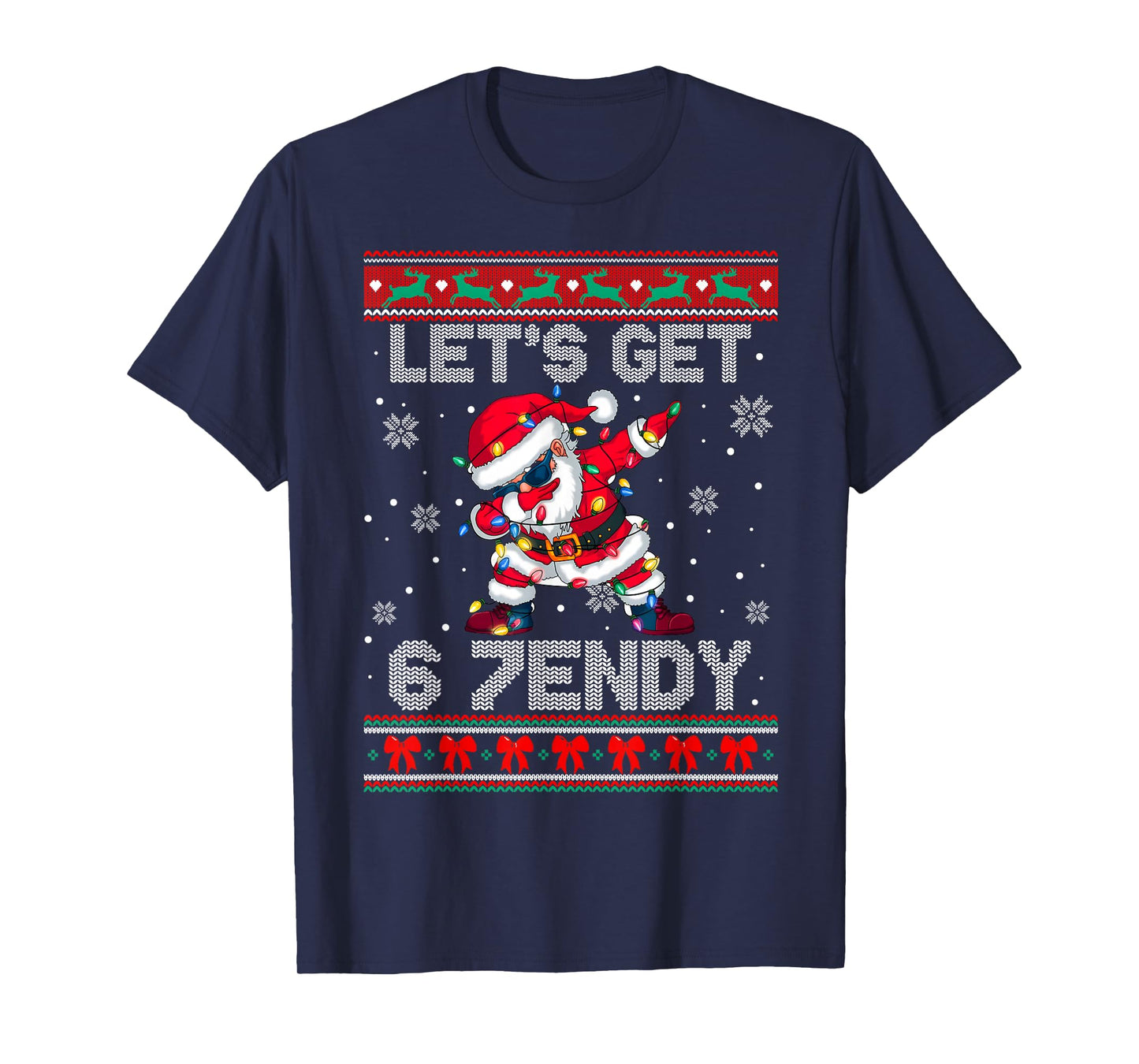 Let's Get 6 7endy Sendy with Santa Claus Ugly Sweater T-Shirt