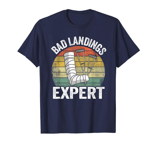Bad Landings Expert Kids Get Well Injury Broken Leg Surgery T-Shirt