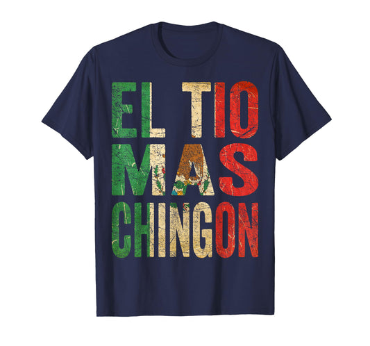 El Tio Mas Chingon - Mexican Uncle T-Shirt