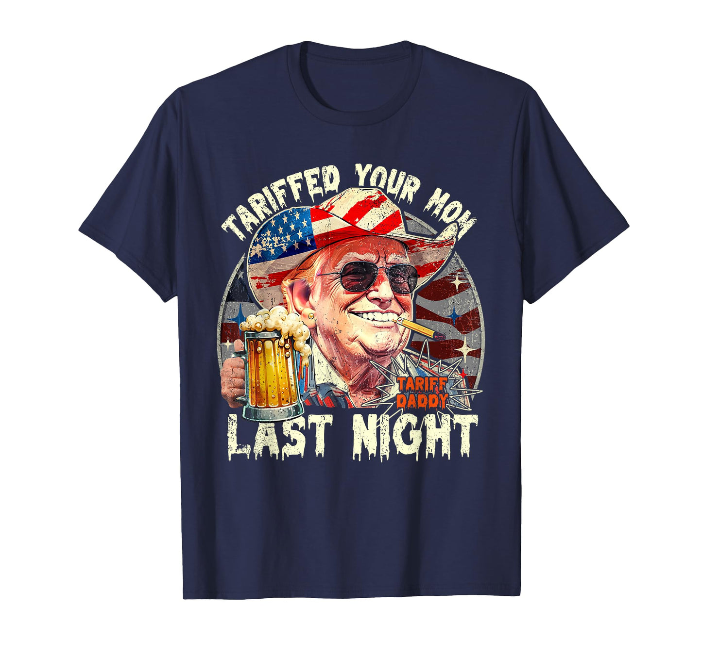Tariffed Your Mom Last Night Tarrified Funny T-Shirt