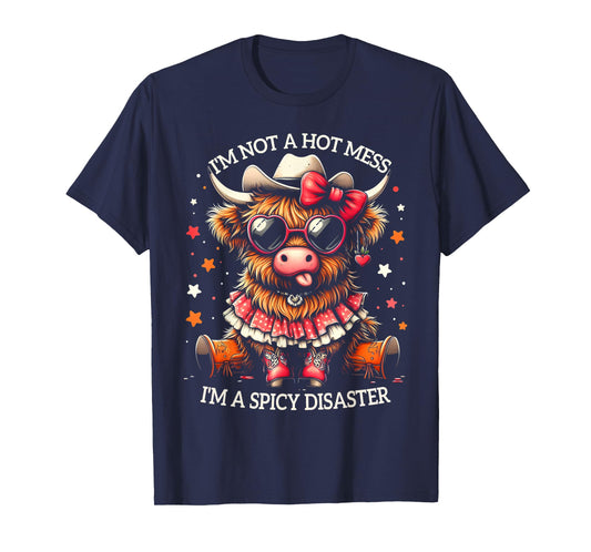 Cute Highland Cow I'm Not A Hot Mess I'm A Spicy Disaster T-Shirt
