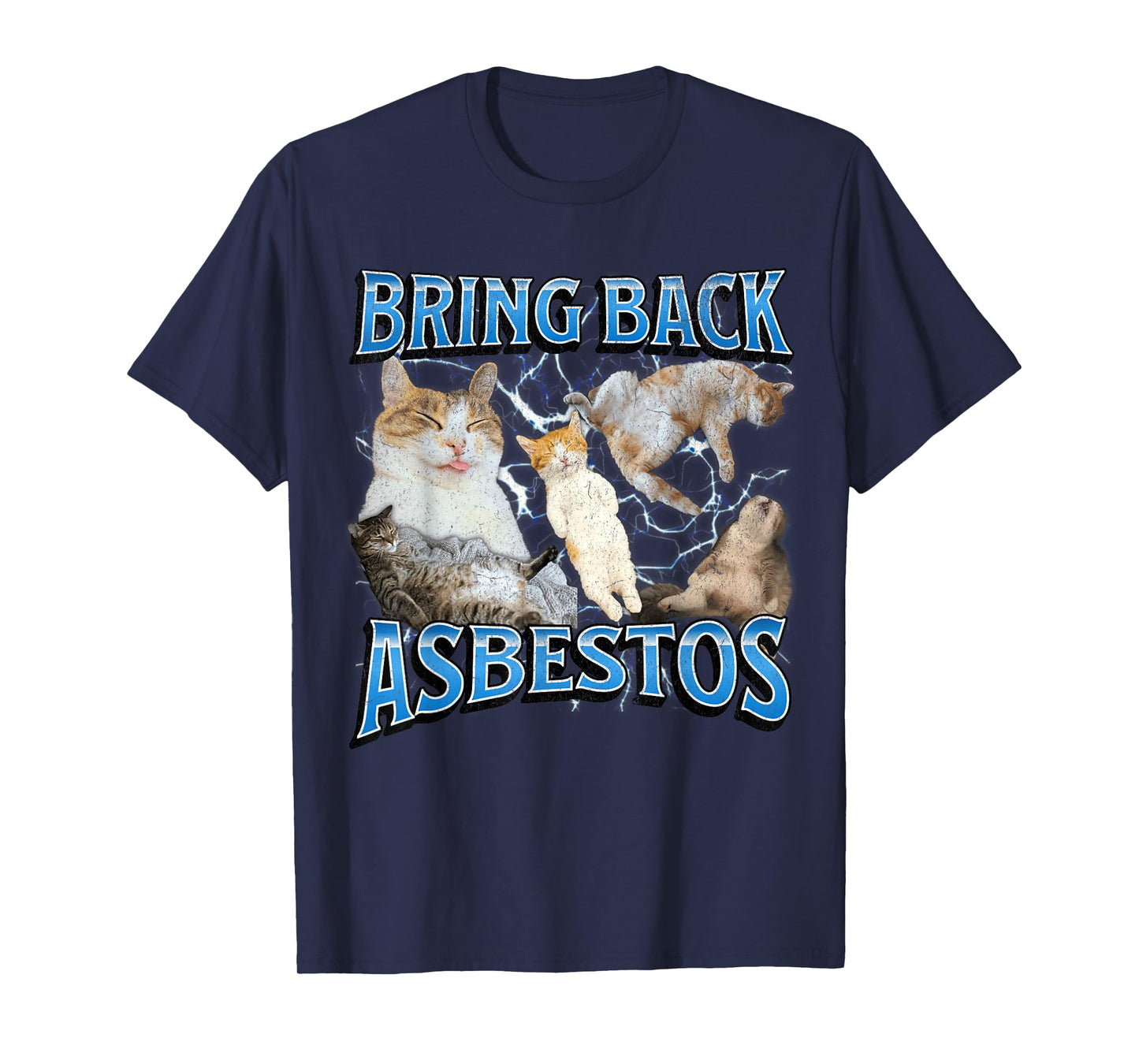Bring Back Asbestos Funny Offensive Cat Meme Bootleg Graphic T-Shirt for Men Women