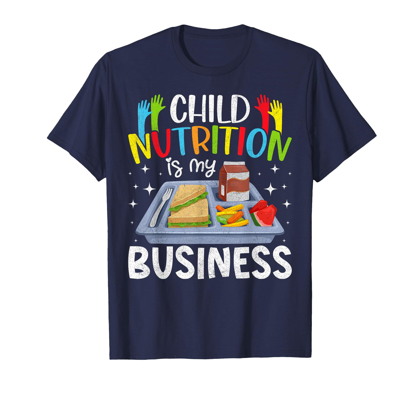 Child Nutrition Is My Business Lunch Ladies Cafeteria Crew T-Shirt
