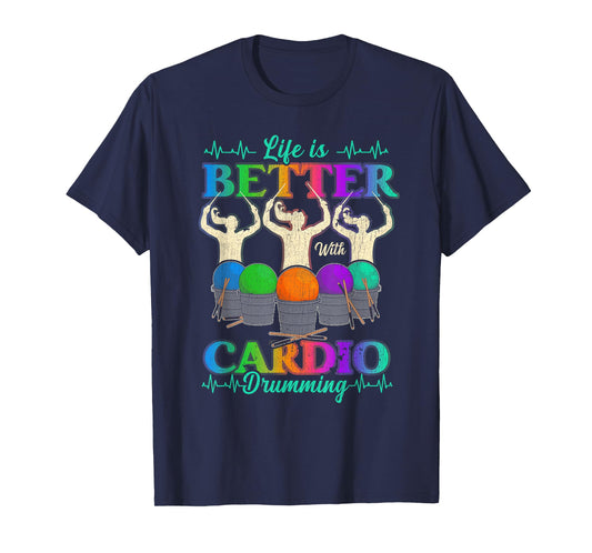Life is Better with Cardio Drumming Fitness Workout Sport T-Shirt