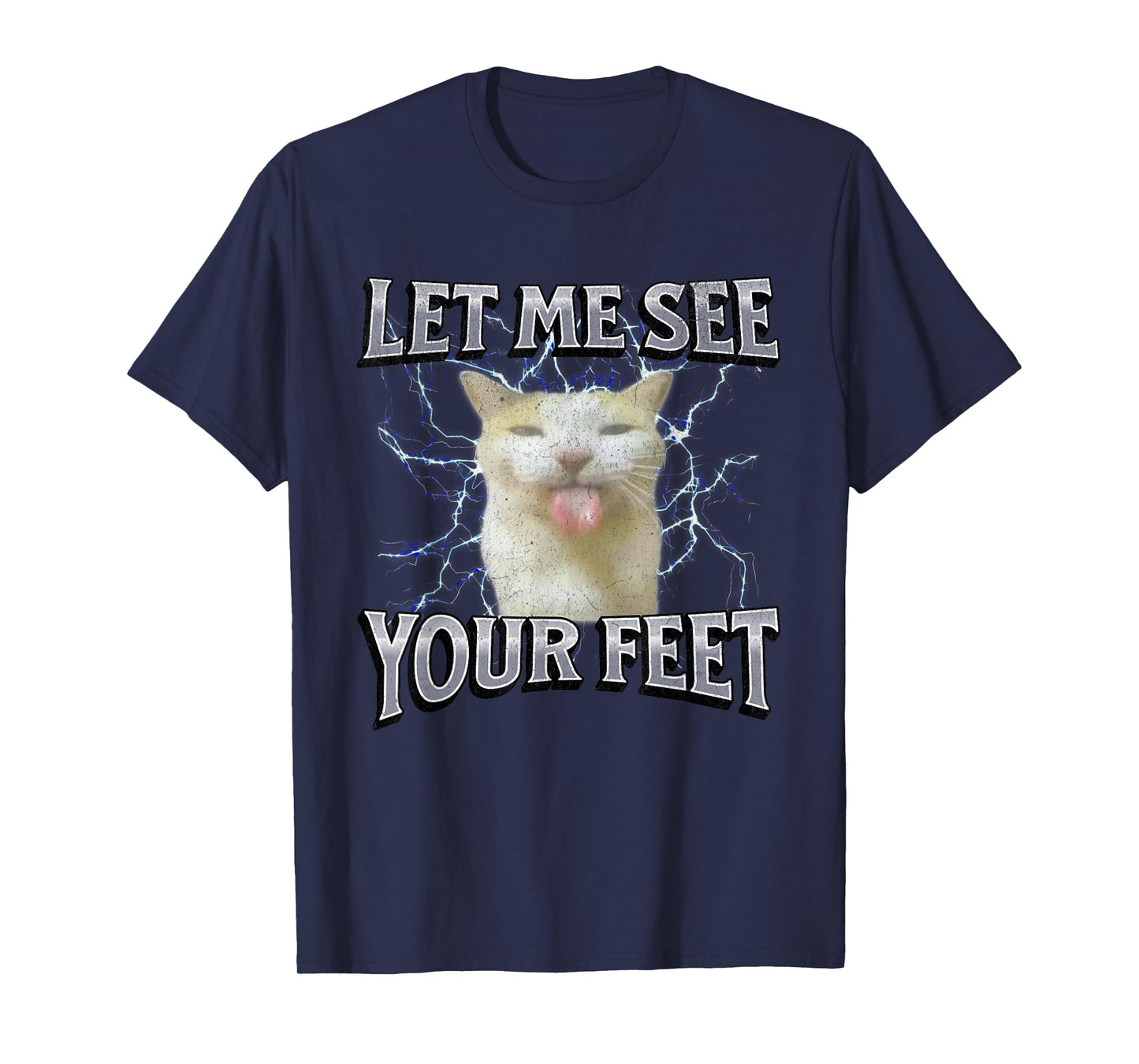 Your Feet Funny Offensive Cat Meme Bootleg Graphic T-Shirt for Men Women