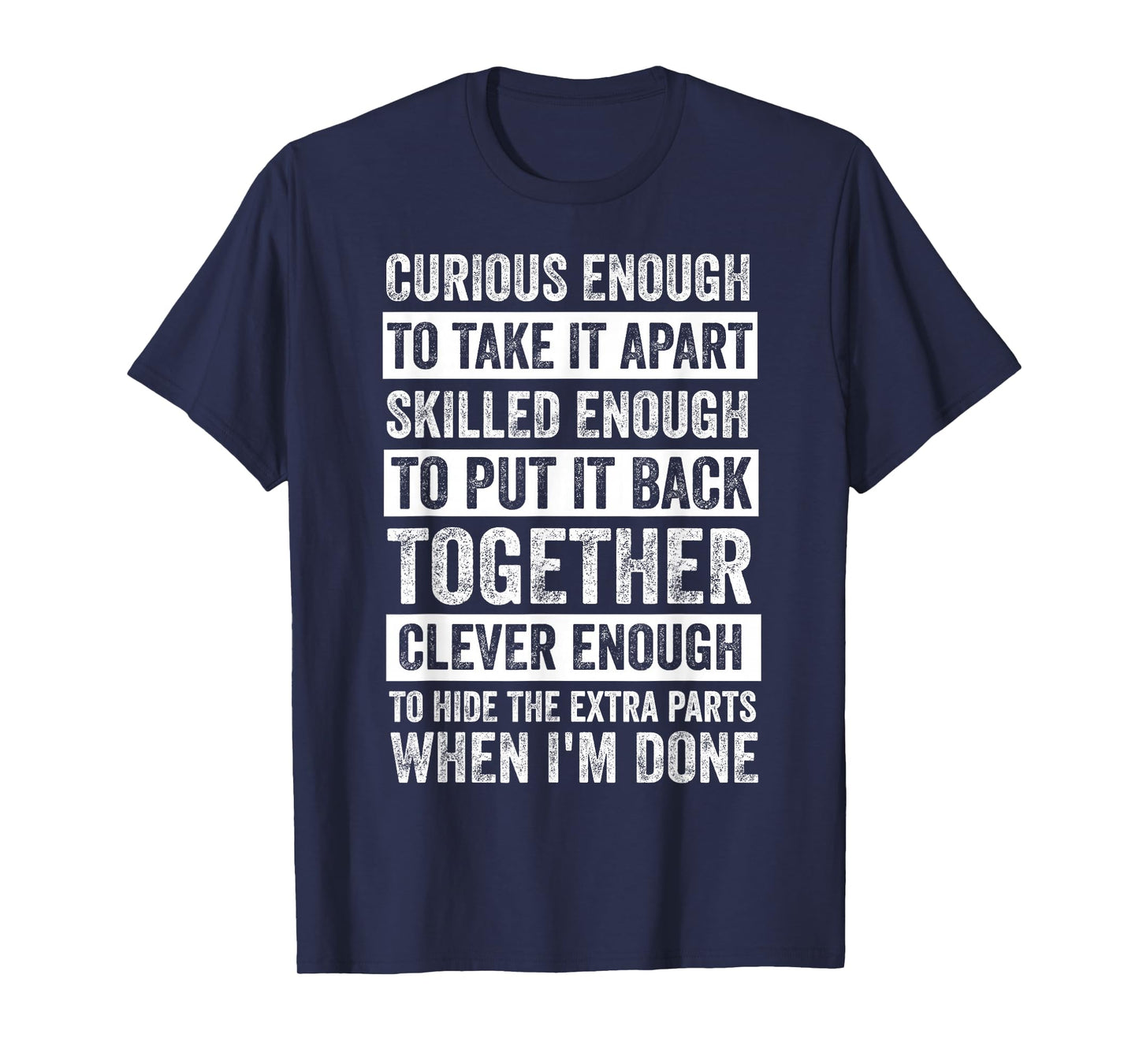 Curious Enough to Take It Apart Funny Mechanic Car Guy T-Shirt