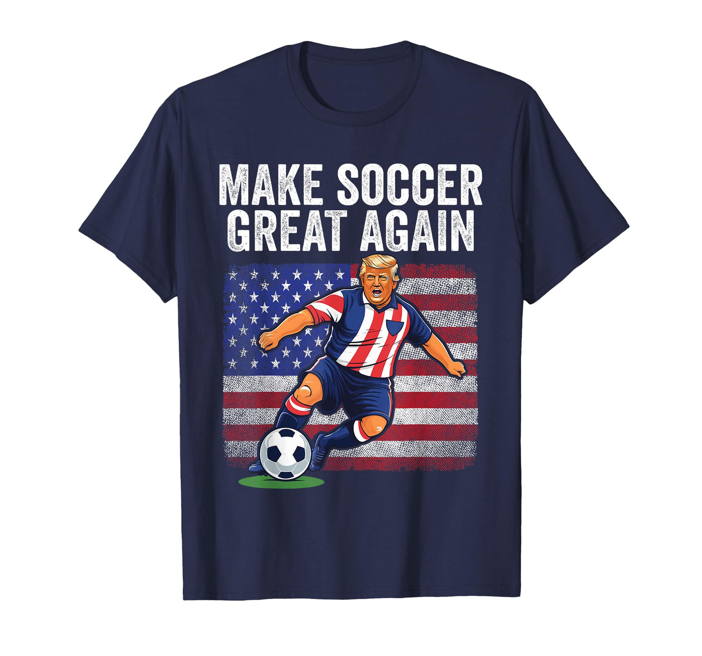 American Flag Trump Soccer For Men, Make Soccer Great Again T-Shirt