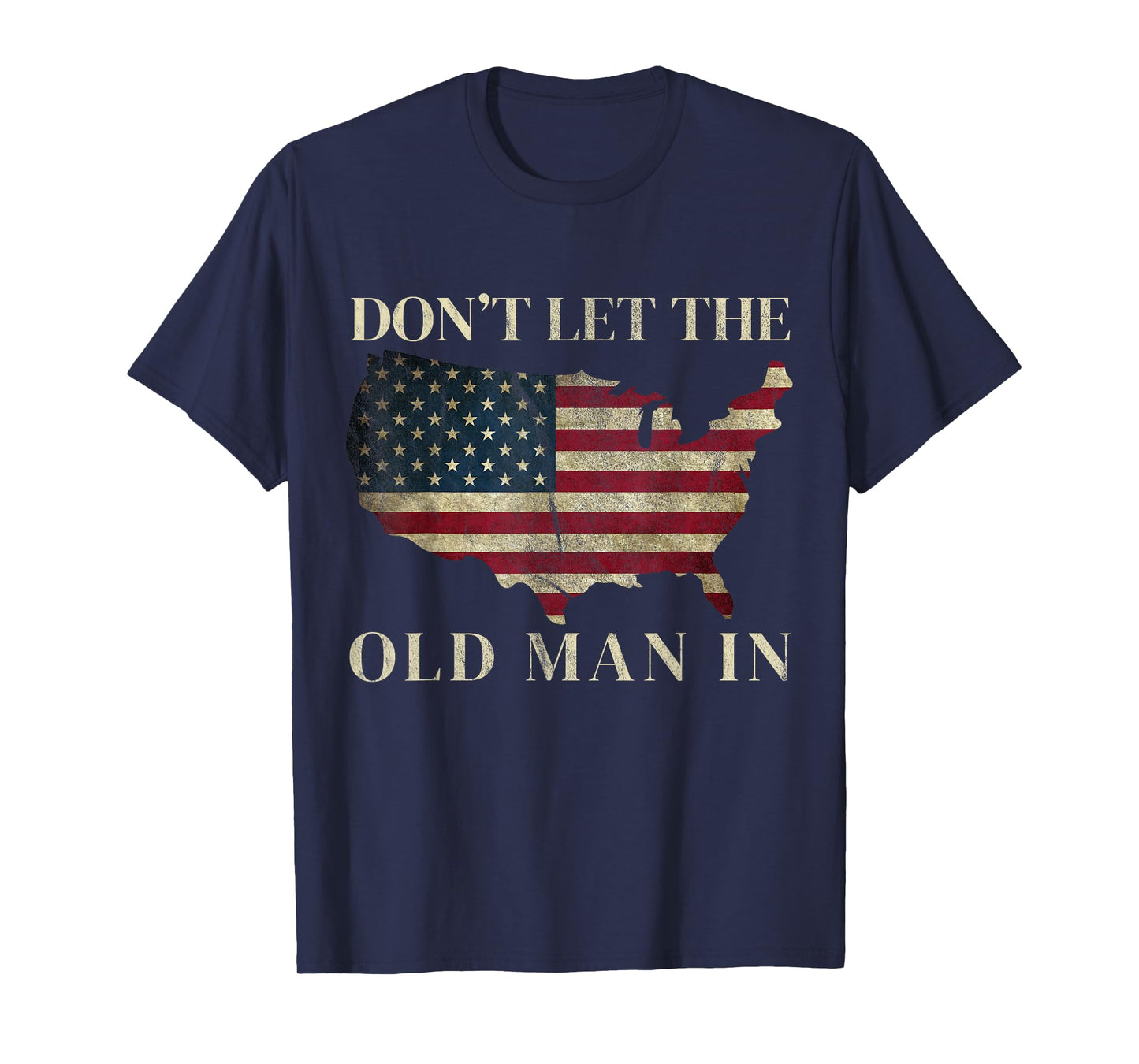 Don't Let The Old Man In Vintage American flag T-Shirt