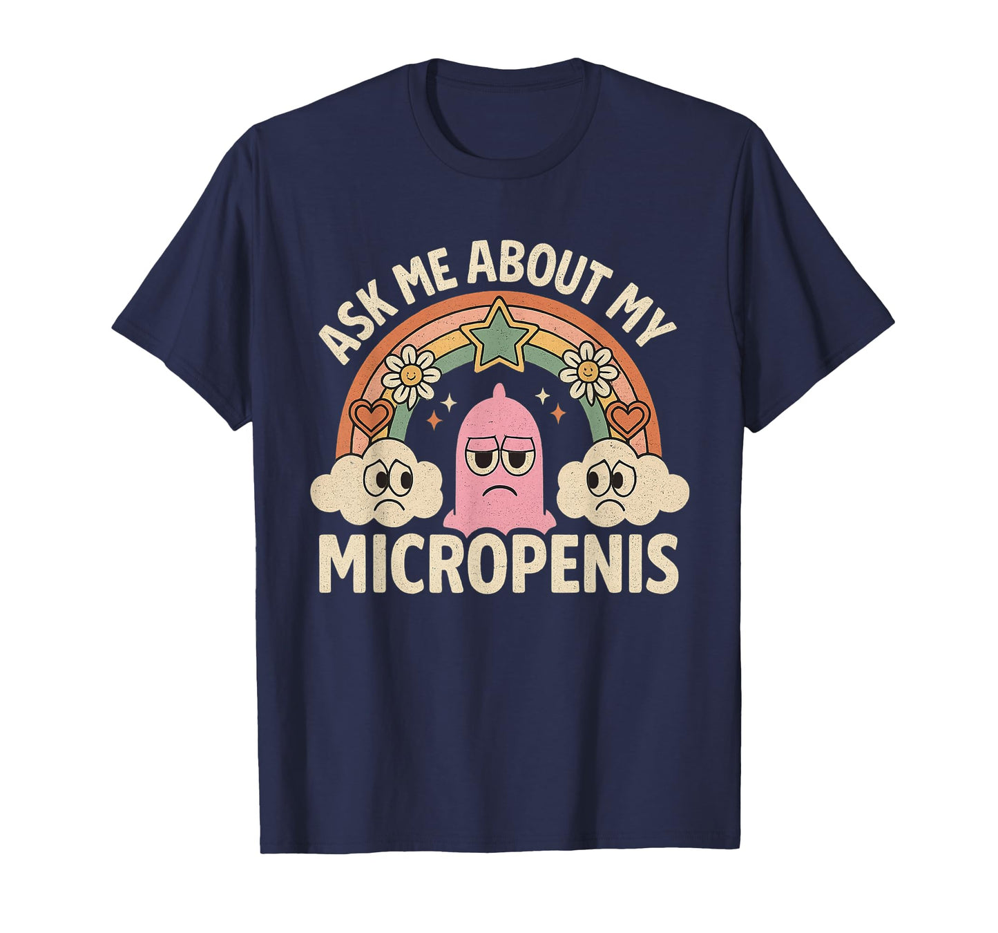 Ask Me About My Micropenis Funny Inappropriate Adult Humor T-Shirt
