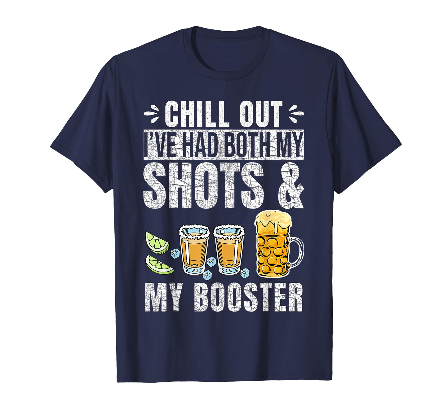 Chill Out I've had both my Shots and Booster Funny Vaccine T-Shirt
