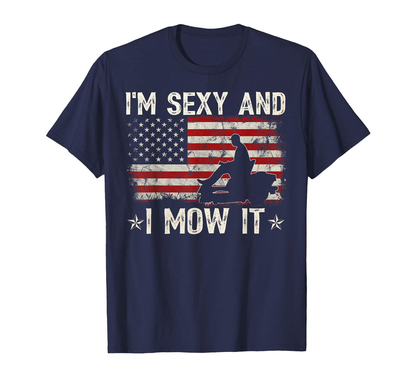 Lawn Mowing Shirt - Landscaping I'm Sexy and I Mow It Flag T-Shirt