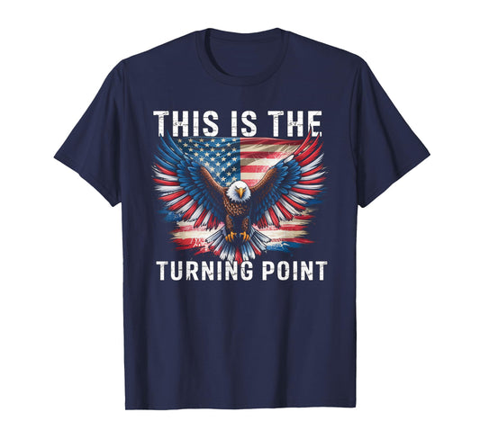 This is The Turning Point American Flag Patriotic Eagle T-Shirt