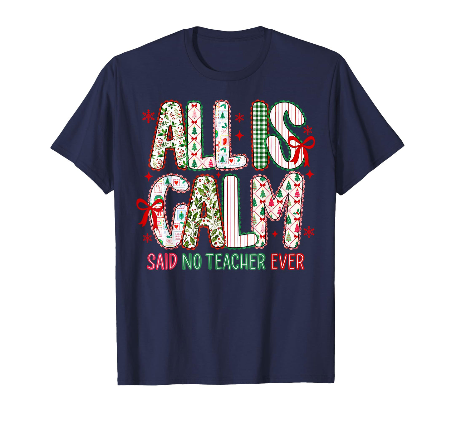 All is Calm Said No Teacher Ever Coquette Bow Christmas T-Shirt