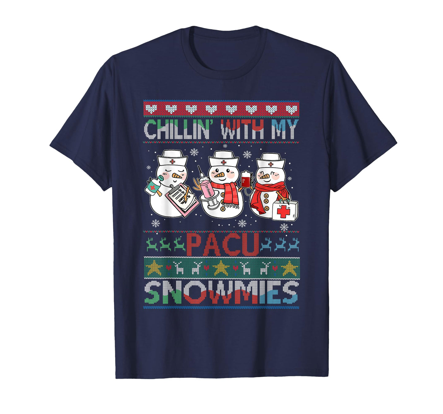 Chilling with my snowmies PACU Nurse Ugly Christmas Sweater T-Shirt