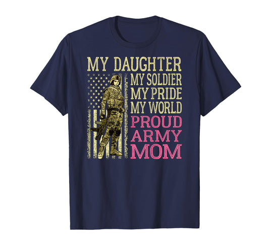 My Daughter My Soldier Hero Proud Army Mom Military Mother T-Shirt