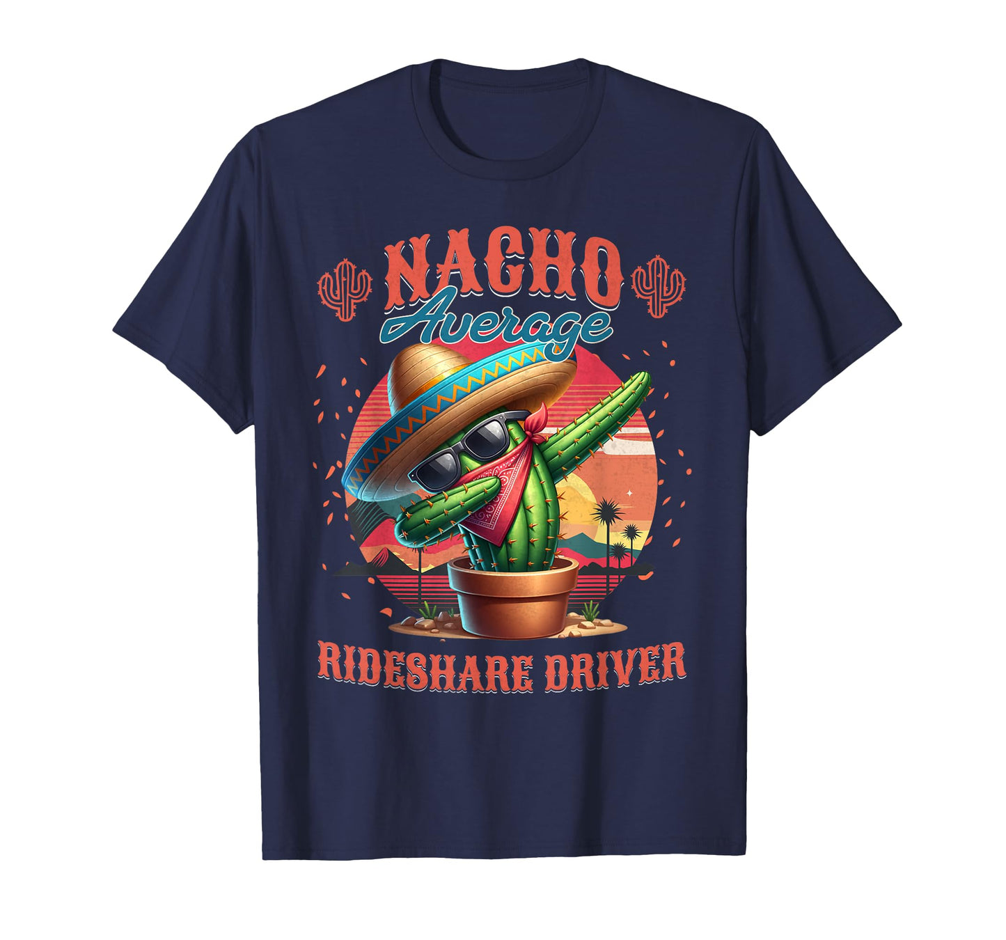 Nacho Average Rideshare Driver Funny Cinco de Mayo T-Shirt