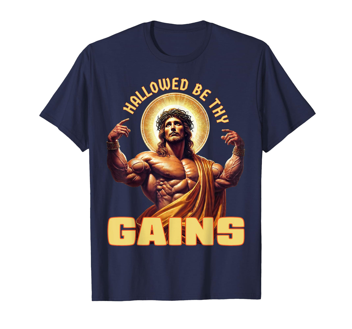 Hallowed Be Thy Gains Funny Gym Jesus Bodybuilding Fitness T-Shirt
